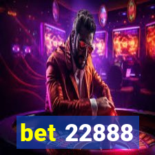 bet 22888